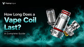 How Long Does a Vape Coil Last? A Complete Guide