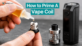How to Prime a Vape Coil: Common Mistakes to Avoid