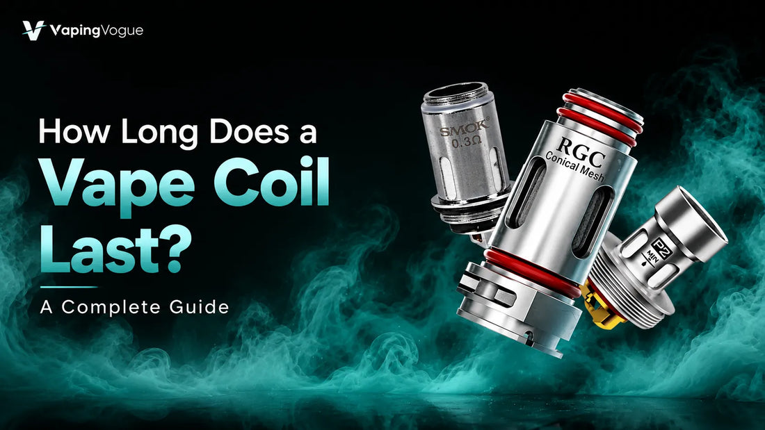 How Long Does a Vape Coil Last? A Complete Guide