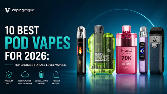 10 Best Pod Vapes for 2026: Top Choices for All Level Vapers