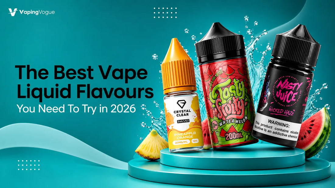 The Best Vape Liquid Flavours You Need to Try in 2026
