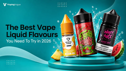 The Best Vape Liquid Flavours You Need to Try in 2026
